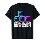 Dinge Die Mich Bewegen Shirt WASD Shirt PC Gamer WASD T-Shirt
