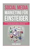 Social Media Marketing für Einsteiger: Grundlagen für eine Social-Media-Strategie anhand einer...