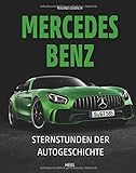 Mercedes-Benz: Sternstunden der Autogeschichte