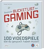 Die große Bucket List des Gaming: 100 Videospiele, die du gespielt haben musst! | Von Alien...