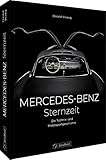 Mercedes-Benz. Sternzeit: Die Technik- und Motorsportgeschichte: 140 Jahre Technik- und...