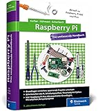 Raspberry Pi: Das umfassende Handbuch. Über 1.000 Seiten in Farbe. Mit Einstieg in Linux, Python...