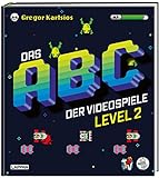 Das ABC der Videospiele Level 2: Noch mehr geballtes Gaming-Wissen – präsentiert von Rocket Beans...