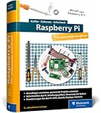 Raspberry Pi: Das große Handbuch. Über 1.000 Seiten in Farbe. Mit Einstieg in Linux, Python und...