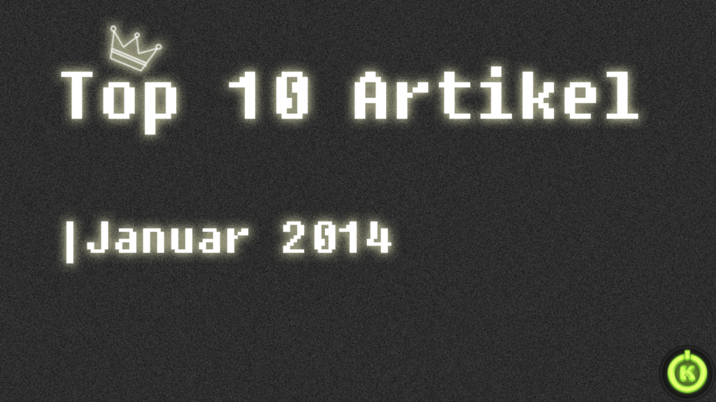 [Überblick] Top 10 Artikel im Januar 2014