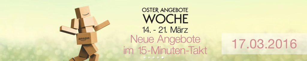 Amazon Oster-Angebote-Woche: Tagesangebote vom 17.03.2016