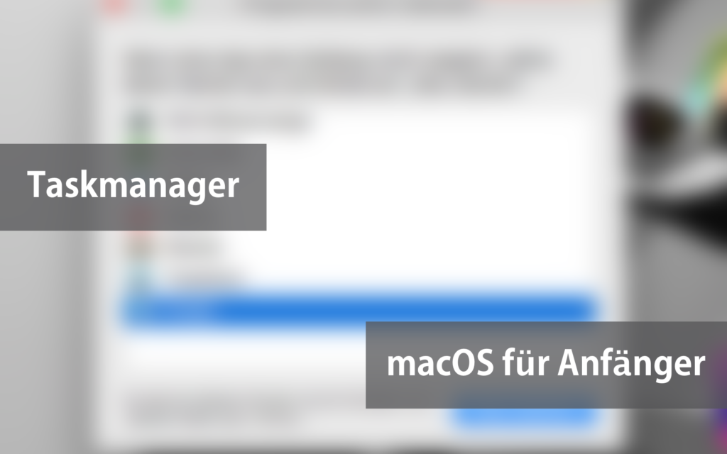 macOS: Taskmanager (Aktivitätsanzeige / Programme sofort beenden) öffnen | Apple macOS für Anfänger