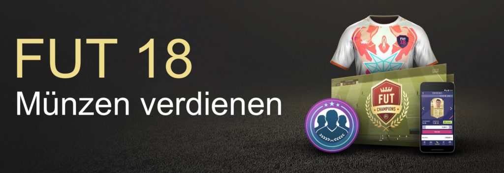 FIFA 18 / FUT 18 - Schnell und einfach Münzen / Coins verdienen